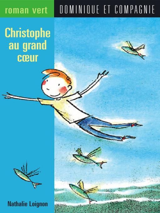 Title details for Christophe au grand cœur by Geneviève Coté - Available
